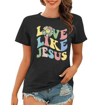 Love Like Jesus Christian God Lover Funny Words On Back Women T-shirt - Thegiftio UK