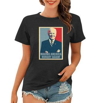 Making America Hungry Again Anti Joe Biden Women T-shirt - Monsterry DE