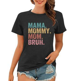 Mama Mommy Mom Bruh Mothers Day 2022 Gift Tshirt Women T-shirt - Monsterry UK
