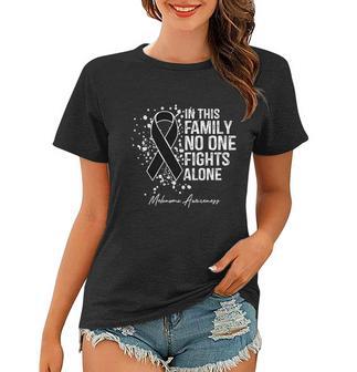 Melanoma Awareness In This Family No One Fights Alone Cute Gift Women T-shirt - Monsterry