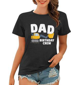 Mens Dad Birthday Funny Gift Crew Construction Birthday Party Theme Funny Gift Women T-shirt - Thegiftio UK