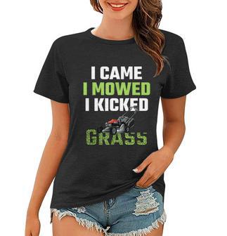 Mens I Came I Mowed I Kicked Grass Funny Lawn Mowing Gardener Women T-shirt - Monsterry UK