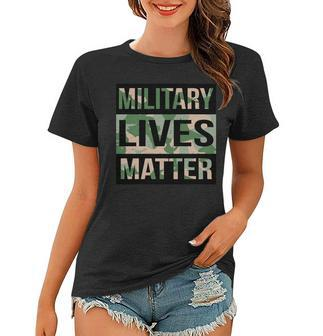 Military Lives Matter Women T-shirt - Monsterry CA