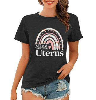 Mind Your Own Uterus Floral My Uterus My Choice Gift For Her Women T-shirt - Monsterry DE