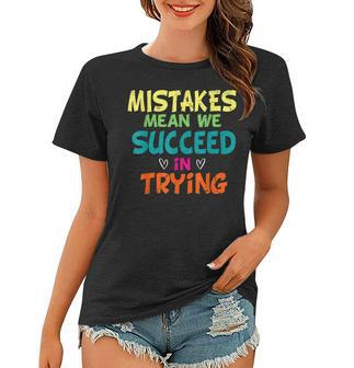 Mistake Mean Succeed Trying Growth Mindset Teacher Student Women T-shirt - Thegiftio UK