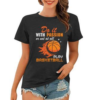 Motivational Basketball Quotes Basketball Lover Basketball Fan Women T-shirt - Monsterry UK