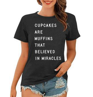 Muffins That Believed In Miracles Women T-shirt - Seseable