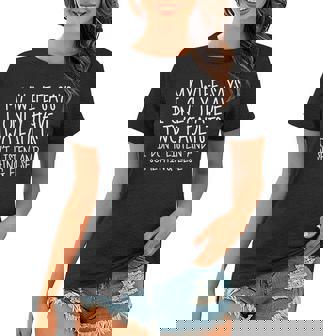 My Wife Says I Only Have Two Fault Dont Listen Tshirt Women T-shirt - Monsterry