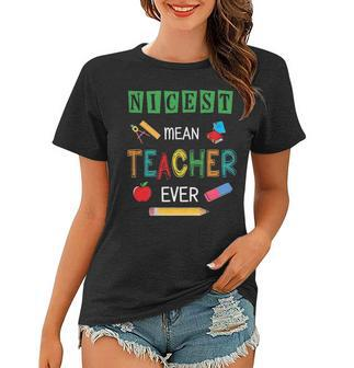 Nicest Mean Teacher Ever Women T-shirt - Thegiftio UK