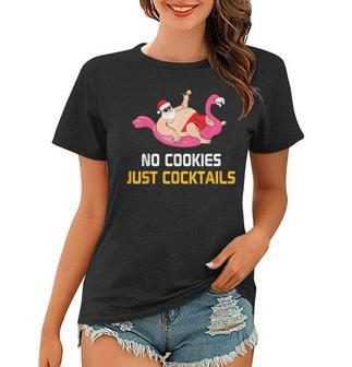 No Cookies Just Cocktails Funny Santa Christmas In July Women T-shirt - Seseable