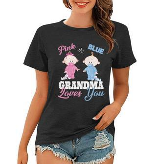 Pink Or Blue Grandma Loves Yougiftgender Reveal Gift Women T-shirt - Monsterry AU