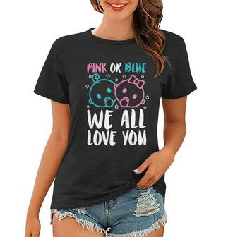 Pink Or Blue We All Love You Party Pregnancy Gender Reveal Cool Gift Women T-shirt - Monsterry UK