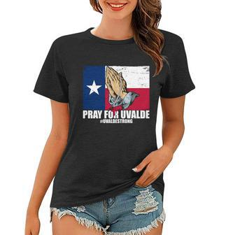 Pray For Uvalde Texas Strong Women T-shirt - Monsterry
