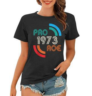 Pro Choice 1973 Womens Rights Feminism Roe Women T-shirt - Seseable