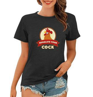 Pro Choice Regulate Your Cock Womens Rights Women T-shirt - Monsterry