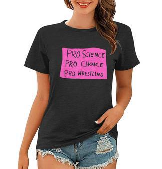 Pro Science Pro Choice Pro Wrestling Tshirt Women T-shirt - Monsterry DE