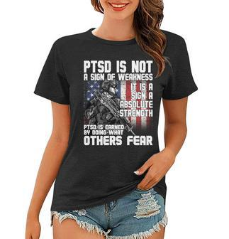 Ptsd Is Not A Sign Of Weakness Support Military Troops Women T-shirt - Monsterry