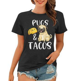 Pugs And Tacos Funny Pug And Tacos Gift Funny Dog Lover Women T-shirt - Thegiftio UK