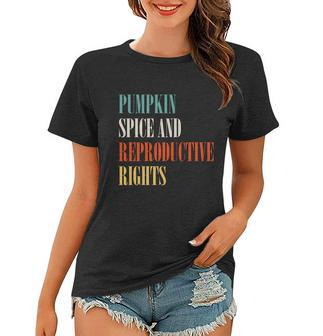 Pumpkin Spice And Reproductive Rights Meaningful Gift V2 Women T-shirt - Monsterry DE