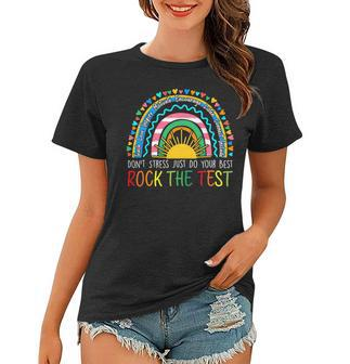 Rock The Test Teacher Test Day Testing Day Rainbow Teacher Women T-shirt - Seseable