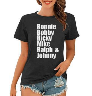 Ronnie Bobby Ricky Mike Ralph And Johnny Tshirt V2 Women T-shirt - Monsterry DE