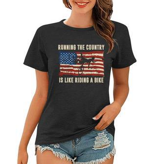 Running The Country Is Like Riding A Bike Women T-shirt - Monsterry