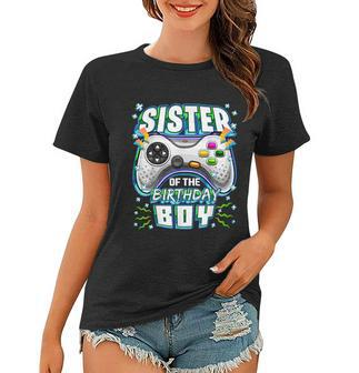 Sister Of The Birthday Boy Matching Video Gamer Party Women T-shirt - Monsterry
