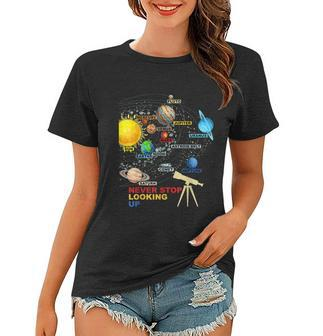 Solar System Planets Never Stop Looking Up Astronomy Women T-shirt - Monsterry DE