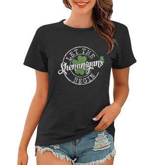 St Patricks Day Funny St Patricks Day Let The Shenanigans Begin Tshirt Women T-shirt - Monsterry