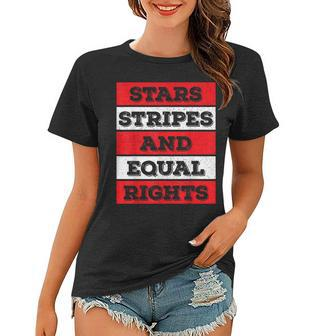 Stars Stripes Equal Rights Bold 4Th Of July Womens Rights Women T-shirt - Seseable