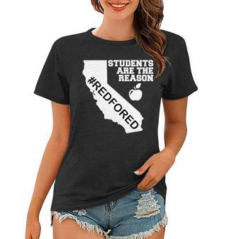 Students Are The Reason Red For Ed California Teacher Women T-shirt - Monsterry UK