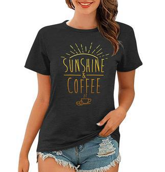 Sunshine And Coffee Women T-shirt - Monsterry