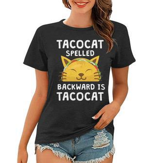 Taco Cat Spelled Backwards Is Taco Cat V2 Women T-shirt - Seseable