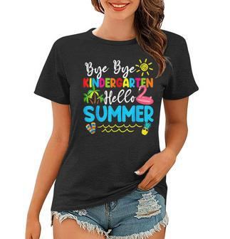 Teacher Student Kids Bye Bye Kindergarten Hello Summer Women T-shirt - Seseable