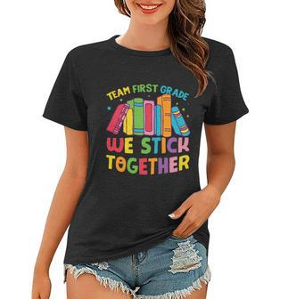 Team First Grade We Stick Toghether Back To School Women T-shirt - Monsterry DE