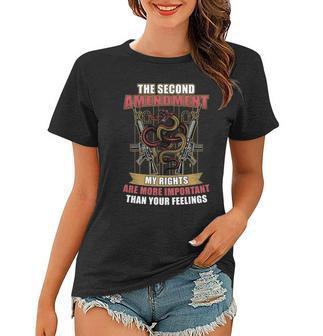 The 2Nd Amendment My Rights Are More Important Than Your Feelings Tshirt Women T-shirt - Monsterry AU