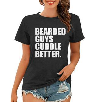 The Bearded Guys Cuddle Better Funny Beard Tshirt Women T-shirt - Monsterry