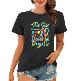 This Girl Is Now 10 Years Old Tie Dye Women T-shirt - Monsterry