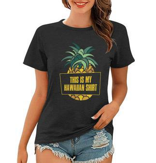 This Is My Hawaiian Funny Gift Women T-shirt - Monsterry