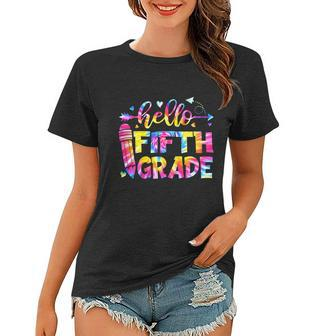 Tie Dye Hello Fifth Grade Teacher Student Back To School Women T-shirt - Monsterry
