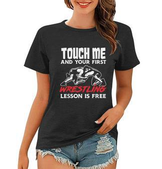 Touch Me First Wrestling Lesson Funny Wrestler Wrestling Women T-shirt - Monsterry DE