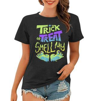 Trick Or Treat Smell My Feet - Halloween Women T-shirt - Seseable