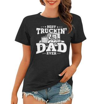 Trucker Trucker Best Trucking Dad Ever_ V2 Women T-shirt - Seseable