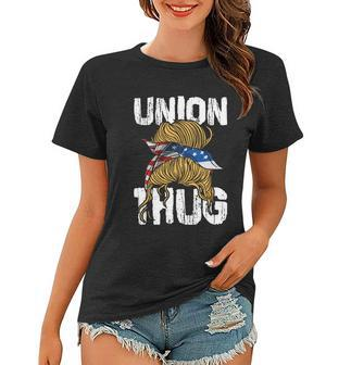 Union Thug Labor Day Skilled Union Laborer Worker Cute Gift Women T-shirt - Monsterry AU