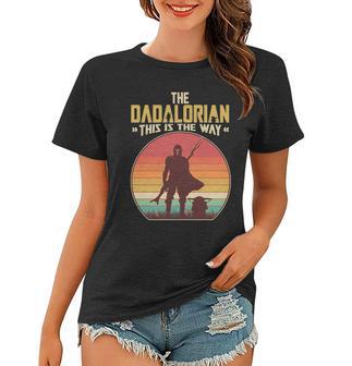 Vintage Styled The Dadalorian This Is The Way Tshirt Women T-shirt - Monsterry AU