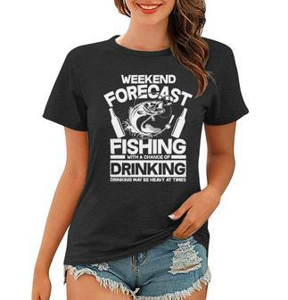 Weekend Forecast Fishing And Drinking Women T-shirt - Monsterry CA