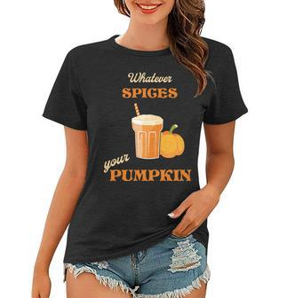 Whatever Spices Your Pumpkin Smoothies Fall Women T-shirt - Seseable