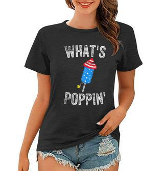 Whats Poppin Funny Firework 4Th Of July Summer Women T-shirt - Monsterry