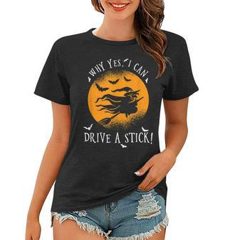 Why Yes I Can Drive A Stick For A Halloween Witch Women T-shirt - Seseable