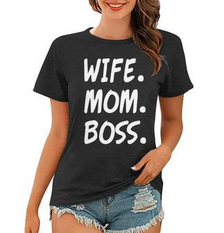 Wife Mom Boss Mommy Is The Boss Women T-shirt - Monsterry